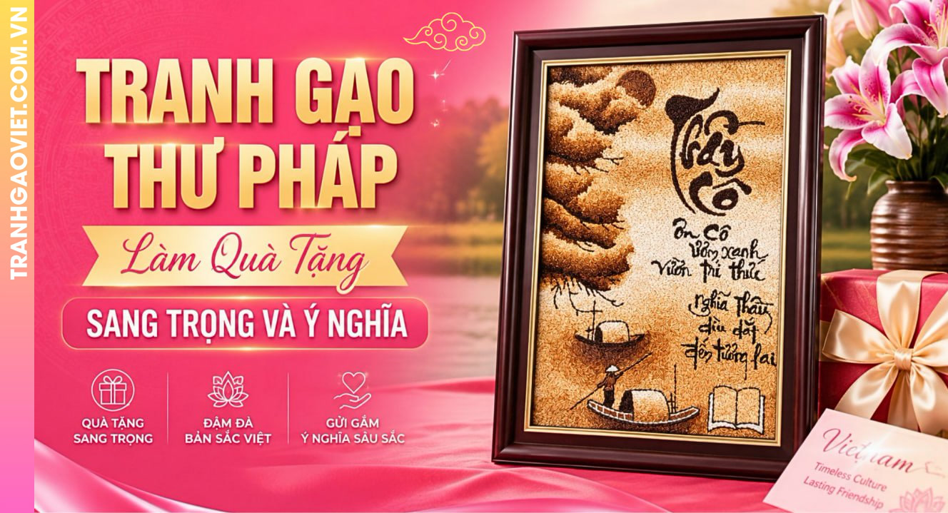 Tranh Gạo Thư Pháp Làm Quà Tặng Sang Trọng và Ý Nghĩa