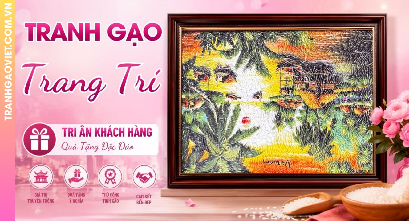 Tranh Gạo Trang Trí Độc Đáo Làm Quà Tri Ân Khách Hàng