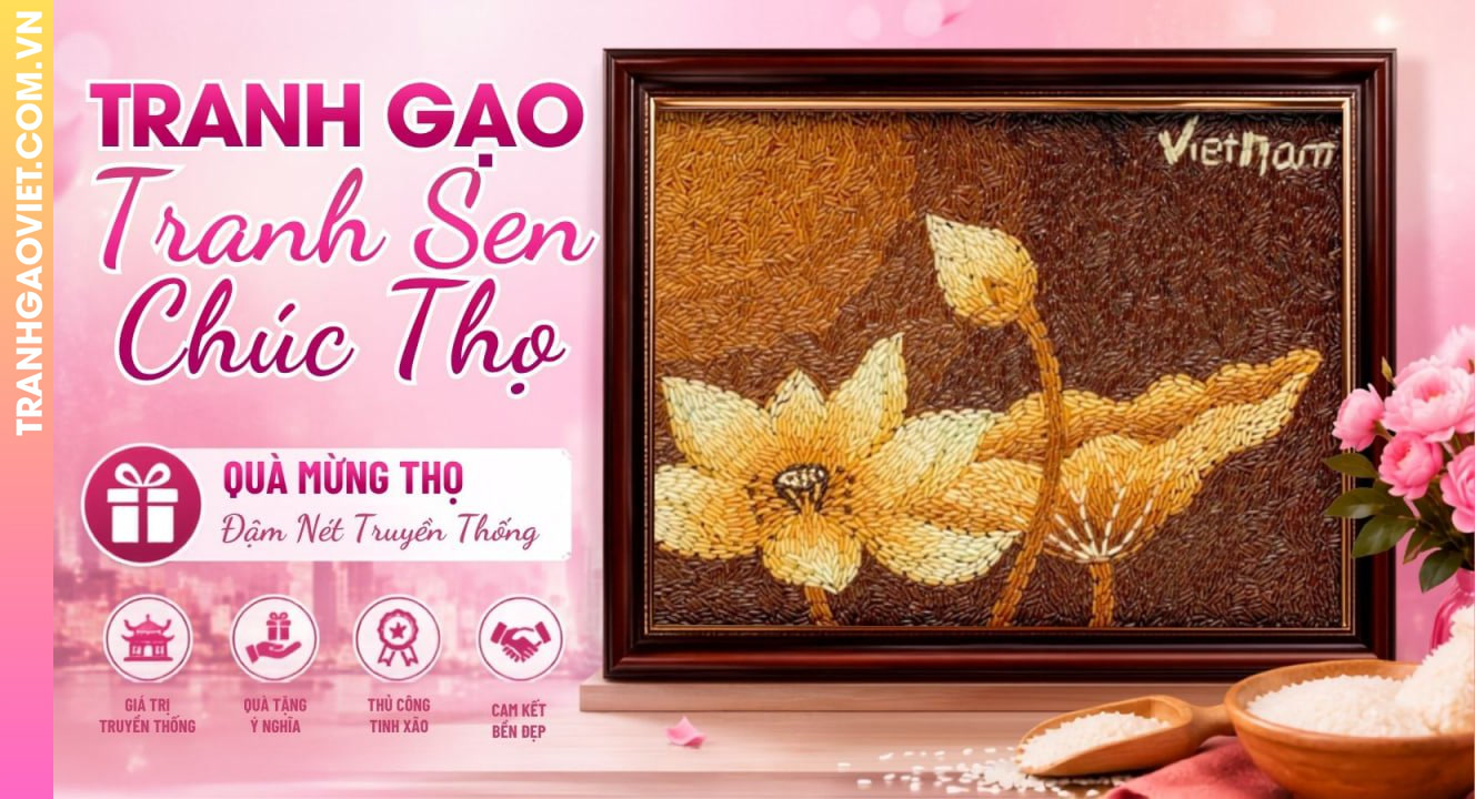 Tranh Gạo Tranh Sen Chúc Thọ - Quà Mừng Thọ Đậm Nét Truyền Thống