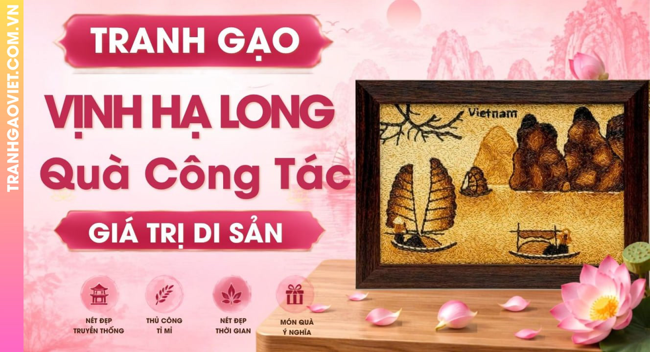 Tranh Gạo Vịnh Hạ Long Làm Quà Công Tác Mang Đậm Giá Trị Di Sản