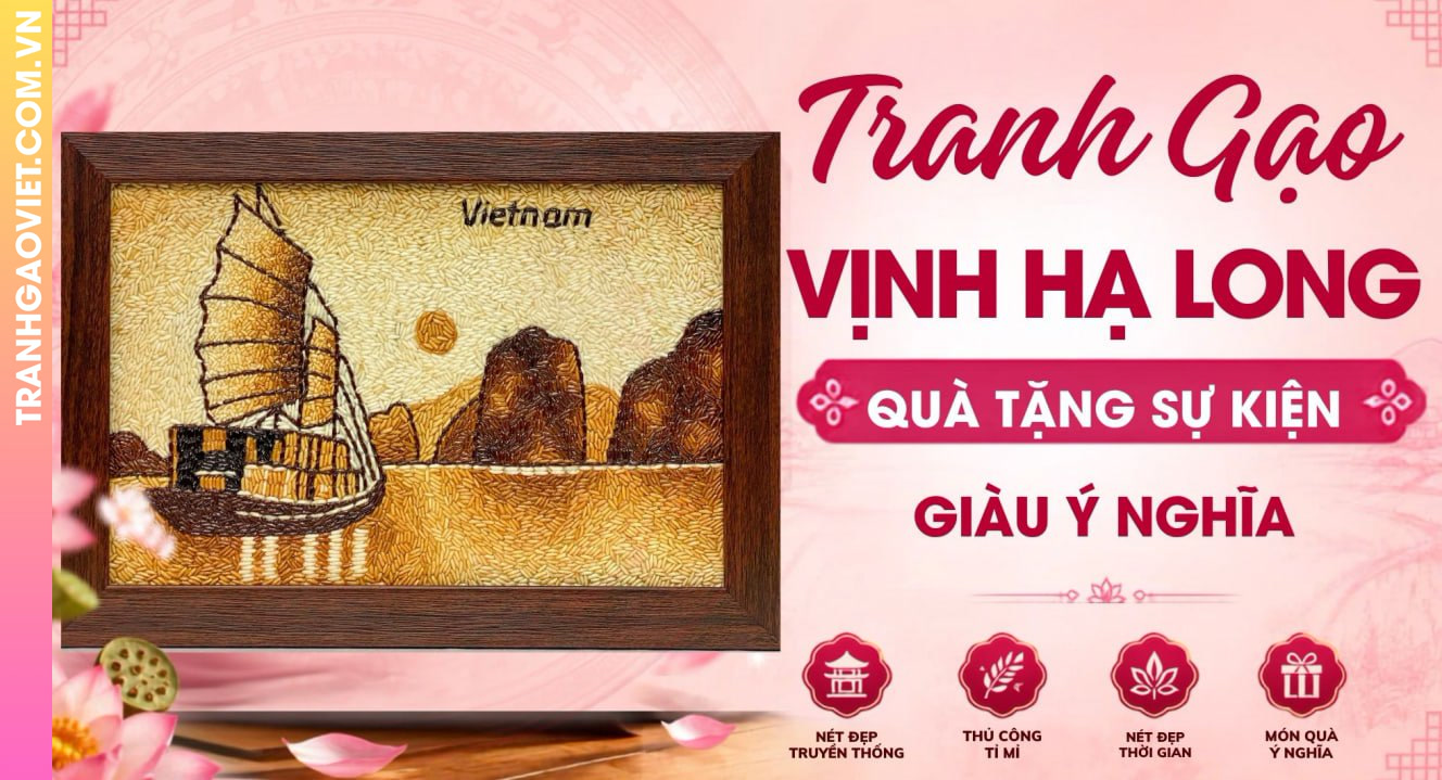 Tranh Gạo Vịnh Hạ Long Làm Quà Tặng Sự Kiện Giàu ý Nghĩa