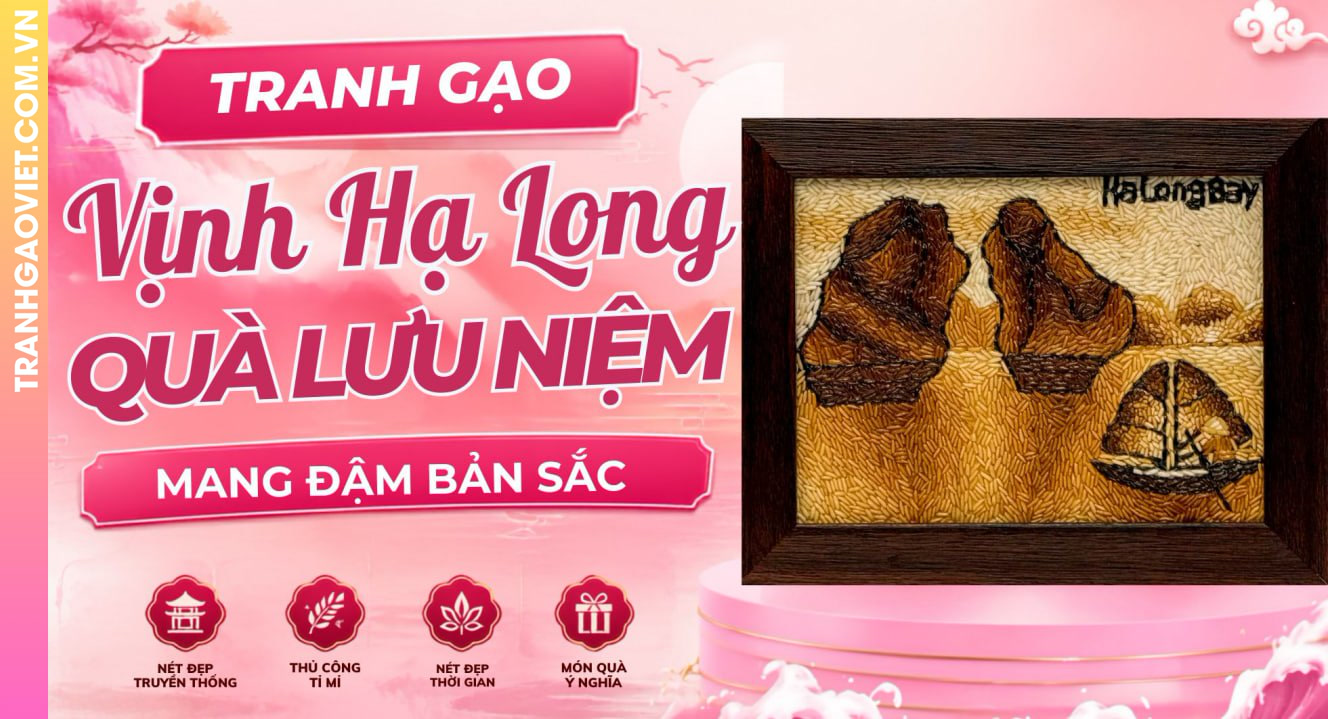 Tranh Gạo Vịnh Hạ Long Quà Tặng Lưu Niệm Mang Đậm Bản Sắc