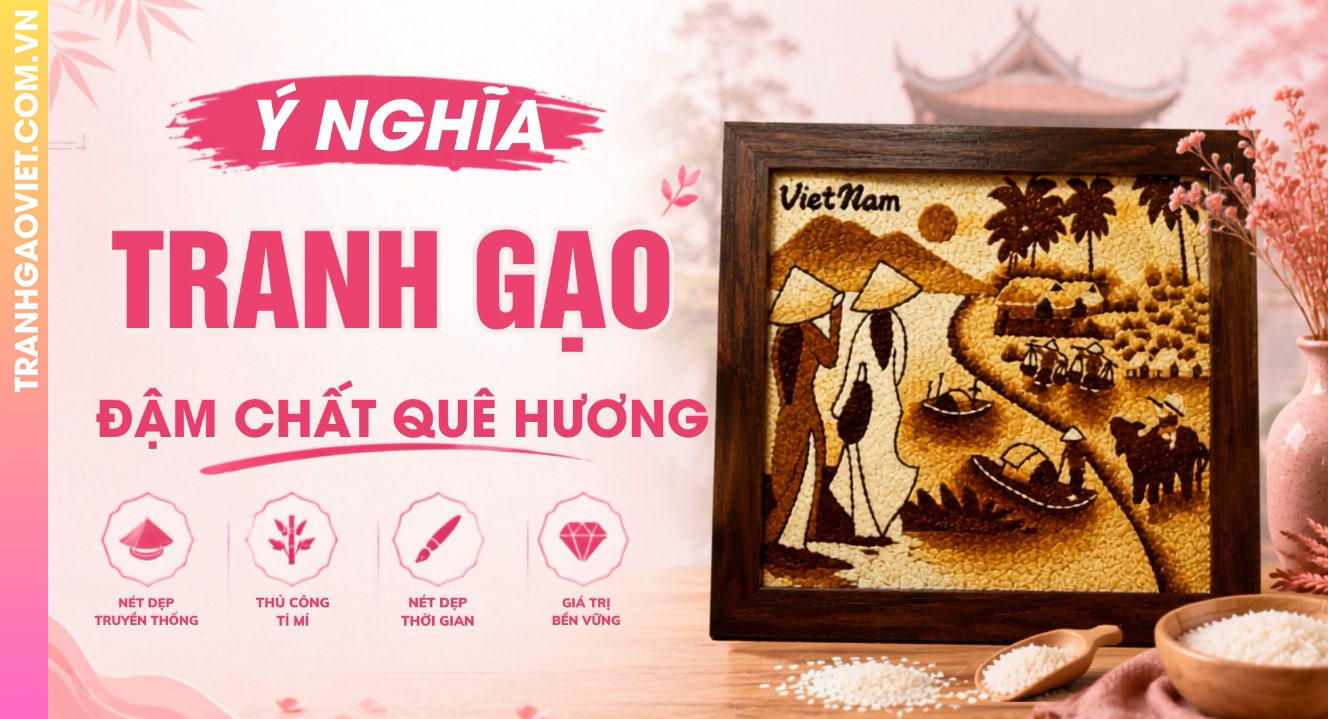 Ý Nghĩa Tranh Gạo Truyền Thống Đậm Chất Quê Hương